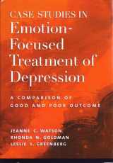 9781591479291-1591479290-Case Studies in Emotion-Focused Treatment of Depression: A Comparison of Good and Poor Outcome