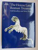 9780714118178-0714118176-The Hoxne Late Roman Treasure: Gold Jewellery and Silver Plate