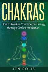 9781532731525-1532731523-Chakras: How to Awaken Your Internal Energy through Chakra Meditation