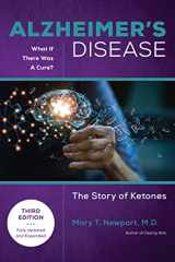 9781684429240-1684429242-Alzheimer's Disease: What If There Was a Cure (3rd Edition): The Story of Ketones