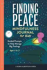 9781648769238-1648769233-Finding Peace: Mindfulness Journal for Kids: Guided Prompts to Help Manage Big Feelings