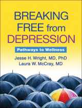 9781606239193-1606239198-Breaking Free from Depression: Pathways to Wellness (The Guilford Self-Help Workbook Series)