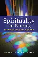 9781284121001-1284121003-Spirituality in Nursing: Standing on Holy Ground