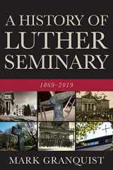 9781506456621-1506456626-A History of Luther Seminary: 1869-2019