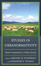 9780739178768-0739178768-Studies in Urbanormativity: Rural Community in Urban Society