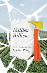 9781734868302-1734868309-MILLION BILLION: Brief Essays on Snow Days, Spitwads, Bad Sandwiches, Dad Socks, Hairballs, Headbanging Bird Love, and Hope.