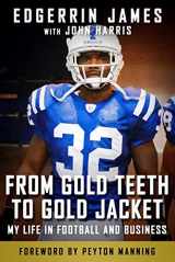9781683584322-1683584325-From Gold Teeth to Gold Jacket: My Life in Football and Business