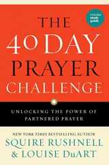 9781501119675-1501119672-The 40 Day Prayer Challenge: Unlocking the Power of Partnered Prayer