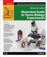 9781449396596-1449396593-Illustrated Guide to Home Biology Experiments: All Lab, No Lecture