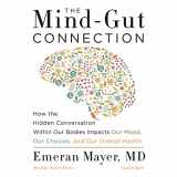 9781504750059-1504750055-The Mind-Gut Connection: How the Hidden Conversation within Our Bodies Impacts Our Mood, Our Choices, and Our Overall Health