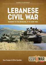 9781804513705-1804513709-Lebanese Civil War Volume 5: Rushing to the Deadline, 11-12 June 1982 (Middle East@War)