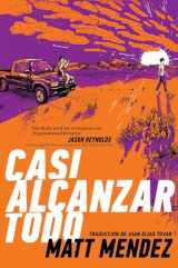 9781534461567-1534461566-Casi alcanzar todo (Barely Missing Everything) (Spanish Edition)