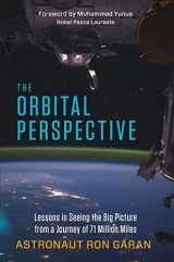 9781626562462-1626562466-The Orbital Perspective: Lessons in Seeing the Big Picture from a Journey of 71 Million Miles