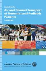 9781581102192-1581102194-Guidelines for Air and Ground Transport of Neonatal and Pediatric Patients