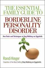 9781592853632-1592853633-The Essential Family Guide to Borderline Personality Disorder: New Tools and Techniques to Stop Walking on Eggshells