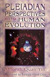 9781879181335-1879181339-Pleiadian Perspectives on Human Evolution