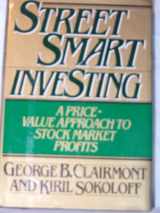 9780394523385-0394523385-Street Smart Investing: A Price and Value Approach to Stock Market Profits