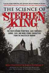 9781510757745-1510757740-The Science of Stephen King: The Truth Behind Pennywise, Jack Torrance, Carrie, Cujo, and More Iconic Characters from the Master of Horror