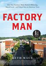 9780316231435-0316231436-Factory Man: How One Furniture Maker Battled Offshoring, Stayed Local - and Helped Save an American Town
