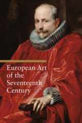 9780892369348-0892369345-European Art of the Seventeenth Century (Art Through the Centuries)