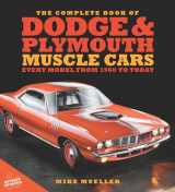 9780760387283-0760387281-The Complete Book of Dodge and Plymouth Muscle Cars: Every Model from 1960 to Today (Complete Book Series)