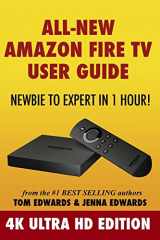 9781519171900-1519171900-All-New Amazon Fire TV User Guide - Newbie to Expert in 1 Hour!: 4K Ultra HD Edition