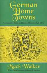 9780801485084-0801485088-German Home Towns: Community, State, and General Estate, 1648–1871