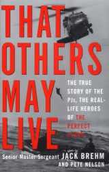 9780609806760-0609806769-That Others May Live: The True Story of the PJs, the Real Life Heroes of the Perfect Storm