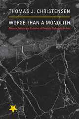 9780691142616-0691142610-Worse Than a Monolith: Alliance Politics and Problems of Coercive Diplomacy in Asia (Princeton Studies in International History and Politics, 129)