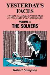 9780879724153-0879724153-Yesterday's Faces, Volume 4: The Solvers (Yesterday's Faces, a Study of Series Characters in the Early)