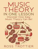 9781516861842-1516861841-Music Theory in One Lesson: Discover How Easy Music Theory Can Be!