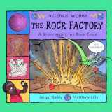 9781404819979-1404819975-The Rock Factory: The Story About the Rock Cycle (Science Works)