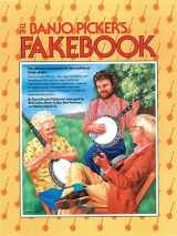 9780825602719-0825602718-The Banjo Pickers Fake Book: The Ultimate Sourcebook for the Traditional Banjo Player