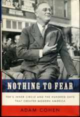 9781594201967-159420196X-Nothing to Fear: FDR's Inner Circle and the Hundred Days That Created ModernAmerica