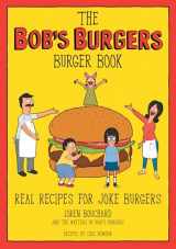 9781368071062-1368071066-The Bob's Burgers Burger Book: Real Recipes for Joke Burgers