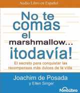 9781611540079-1611540070-No Te Comas el Marshmallow... Todavia!: El Secreto Para Conquistar las Recompensas Mas Dulces de la Vida (Spanish Edition)