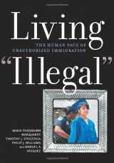 9781595586513-1595586512-Living "Illegal": The Human Face of Unauthorized Immigration