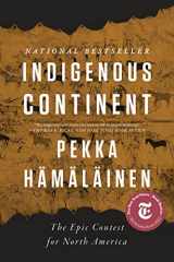9781324094067-1324094060-Indigenous Continent: The Epic Contest for North America