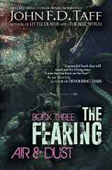 9781950569021-1950569020-The Fearing: Book Three - Air and Dust (The Fearing Series)