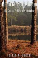 9781541287174-1541287177-Life of George M. Horton: The Colored Bard of North-Carolina