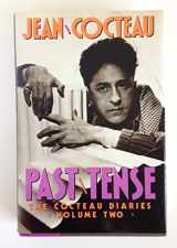 9780151712915-0151712913-Past Tense: The Cocteau Diaries, Vol. 2 (English and French Edition)