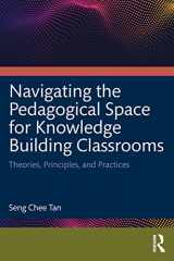 9780367705534-0367705532-Navigating the Pedagogical Space for Knowledge Building Classrooms