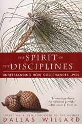 9780060694425-0060694424-The Spirit of the Disciplines: Understanding How God Changes Lives