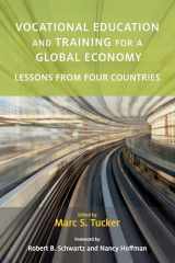 9781682533895-1682533891-Vocational Education and Training for a Global Economy: Lessons from Four Countries (Work and Learning Series)