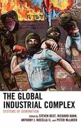 9780739136973-0739136976-The Global Industrial Complex: Systems of Domination