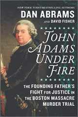 9781335015921-1335015922-John Adams Under Fire: The Founding Father's Fight for Justice in the Boston Massacre Murder Trial
