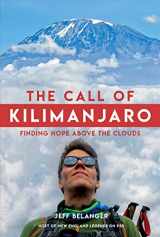 9781623545116-1623545110-The Call of Kilimanjaro: Finding Hope Above the Clouds
