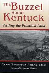9780813120850-0813120853-The Buzzel About Kentuck: Settling the Promised Land