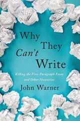 9781421427102-1421427109-Why They Can't Write: Killing the Five-Paragraph Essay and Other Necessities