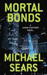 9781410465108-1410465101-Mortal Bonds (A Jason Stafford Novel)